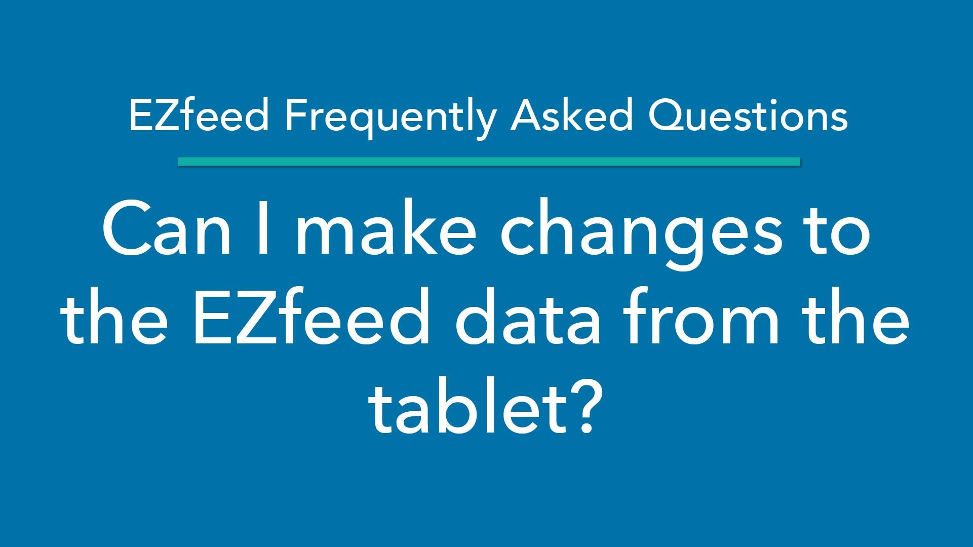 EZfeed data changes from the tablet