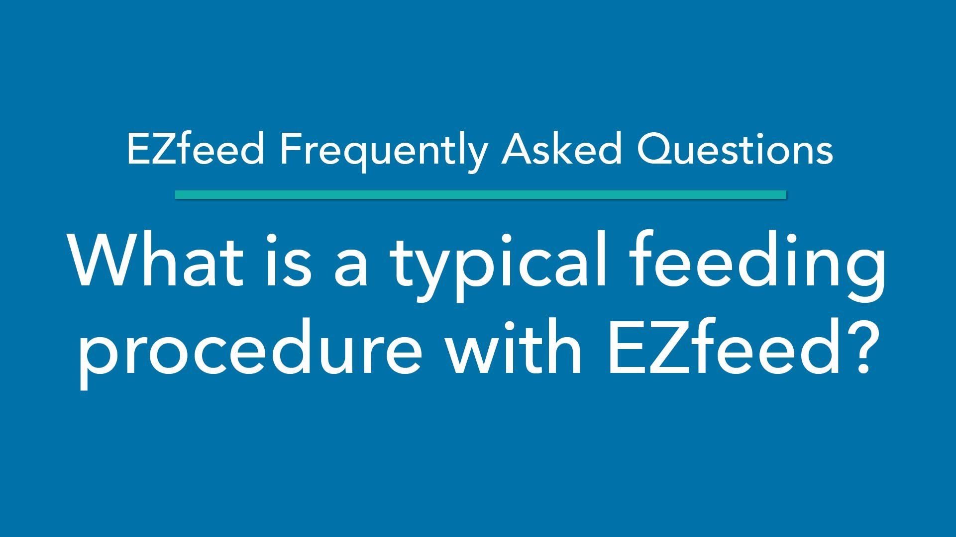 Typical feeding procedure with EZfeed