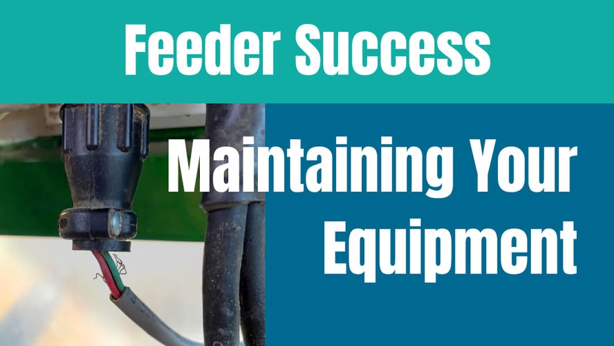Maintaining Your Equipment Helps Your Feeders Be Successful