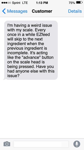 customer text message: I'm having a weird issue with my scale