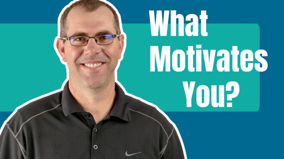 What motivates you?