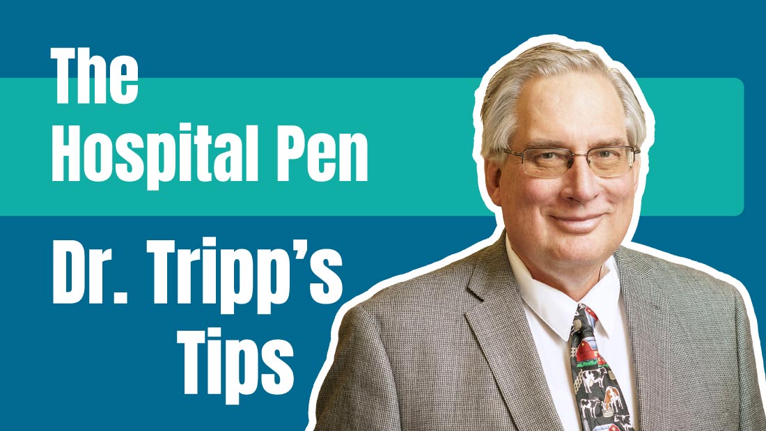 The Hospital Pen: Dr. Tripp's Tips