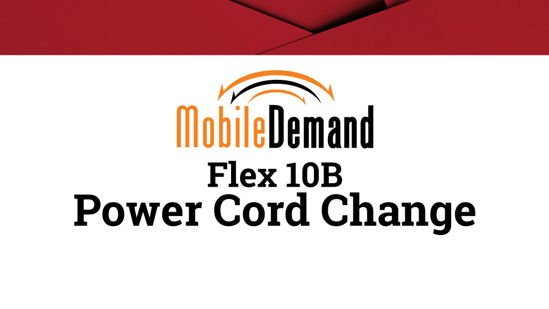 MobileDemand Flex 10B Power Cord Change